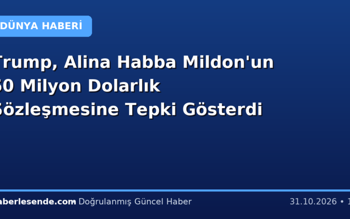 Trump, Alina Habba Mildon'un 50 Milyon Dolarlık Sözleşmesine Tepki Gösterdi
