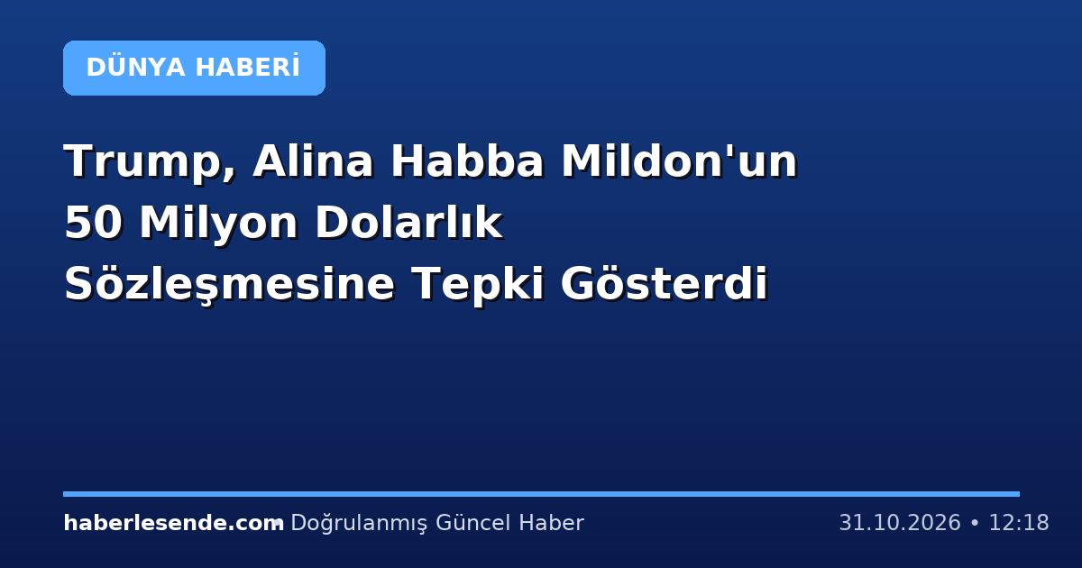 Trump, Alina Habba Mildon'un 50 Milyon Dolarlık Sözleşmesine Tepki Gösterdi