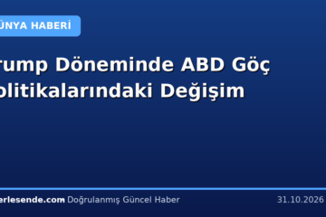 Trump Döneminde ABD Göç Politikalarındaki Değişim