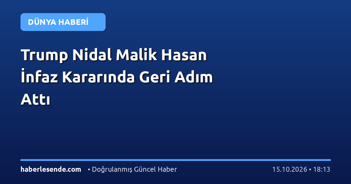 Trump Nidal Malik Hasan İnfaz Kararında Geri Adım Attı