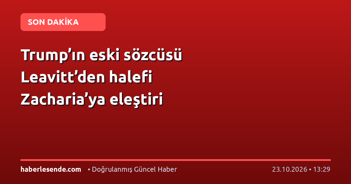 Trump’ın eski sözcüsü Leavitt’den halefi Zacharia’ya eleştiri