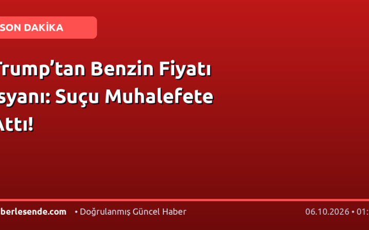 Trump’tan Benzin Fiyatı İsyanı: Suçu Muhalefete Attı!
