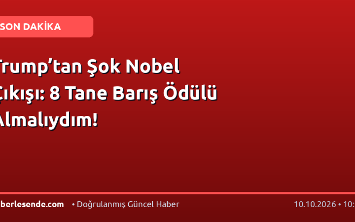 Trump’tan Şok Nobel Çıkışı: 8 Tane Barış Ödülü Almalıydım!