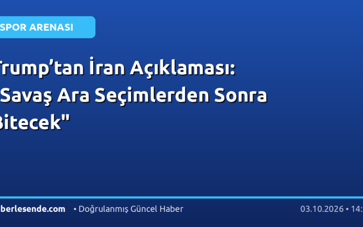 Trump’tan İran Açıklaması: "Savaş Ara Seçimlerden Sonra Bitecek"