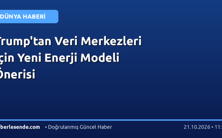 Trump'tan Veri Merkezleri İçin Yeni Enerji Modeli Önerisi