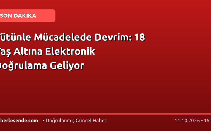 Tütünle Mücadelede Devrim: 18 Yaş Altına Elektronik Doğrulama Geliyor