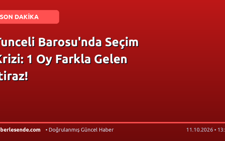 Tunceli Barosu'nda Seçim Krizi: 1 Oy Farkla Gelen İtiraz!
