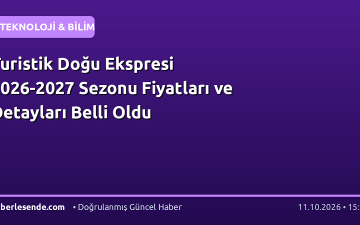 Turistik Doğu Ekspresi 2026-2027 Sezonu Fiyatları ve Detayları Belli Oldu