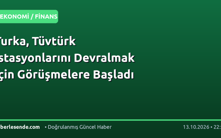 Turka, Tüvtürk İstasyonlarını Devralmak İçin Görüşmelere Başladı