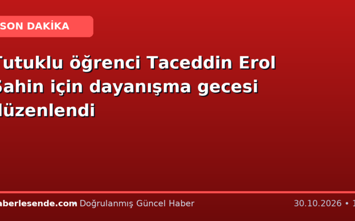 Tutuklu öğrenci Taceddin Erol Şahin için dayanışma gecesi düzenlendi