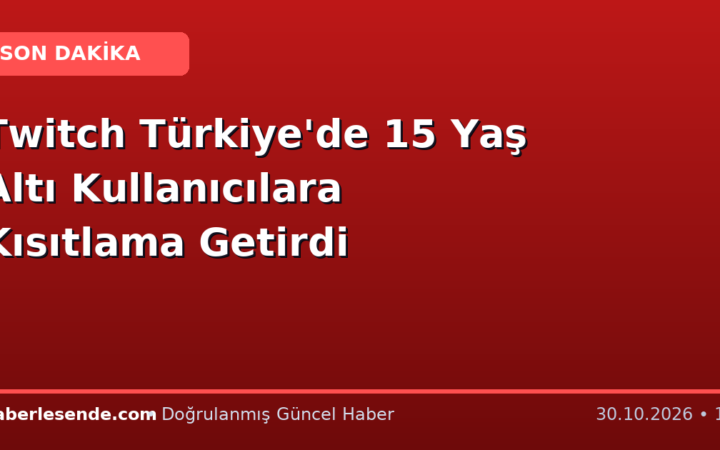 Twitch Türkiye'de 15 Yaş Altı Kullanıcılara Kısıtlama Getirdi