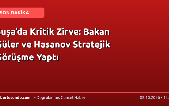 Şuşa’da Kritik Zirve: Bakan Güler ve Hasanov Stratejik Görüşme Yaptı