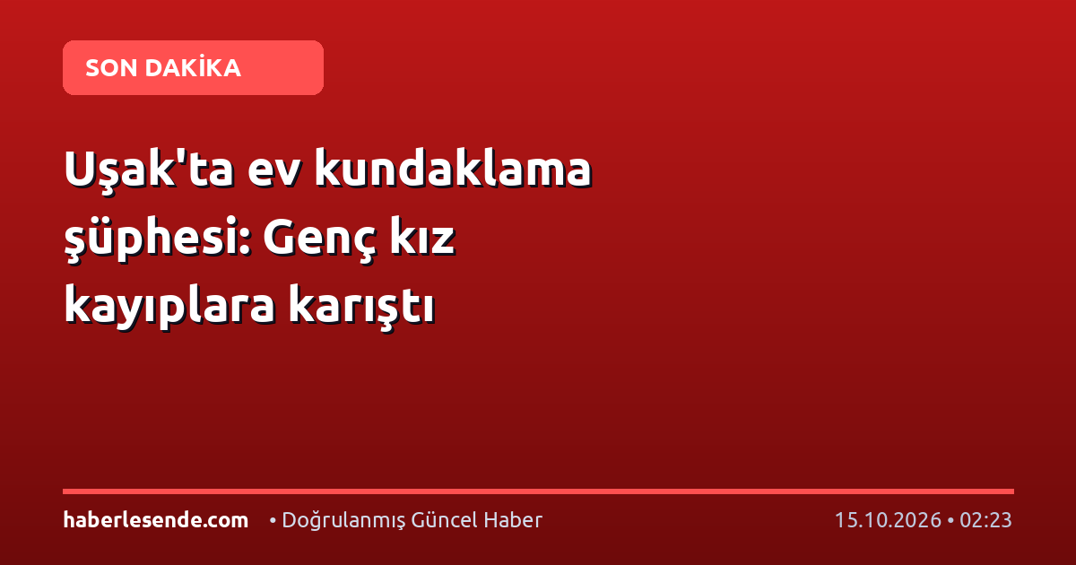 Uşak'ta ev kundaklama şüphesi: Genç kız kayıplara karıştı