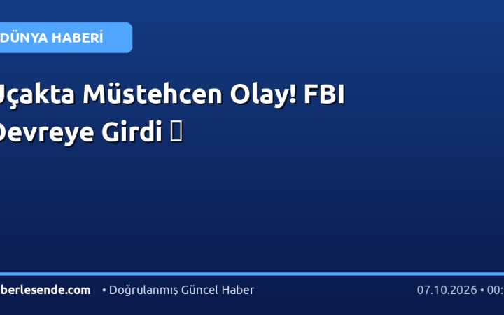 Uçakta Müstehcen Olay! FBI Devreye Girdi ✈️