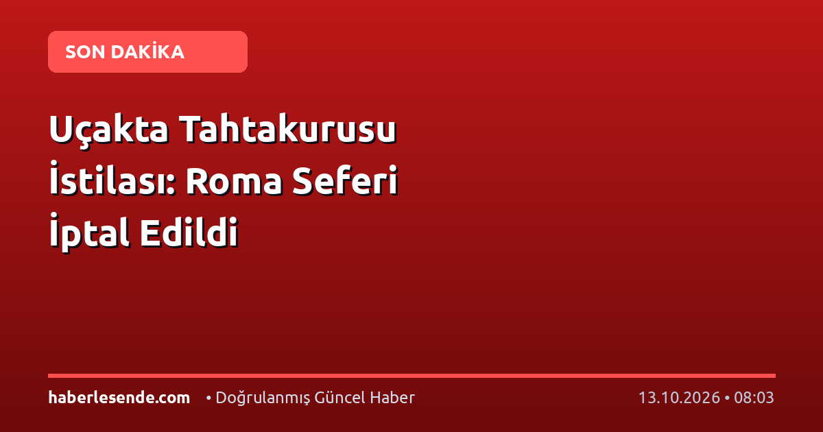 Uçakta Tahtakurusu İstilası: Roma Seferi İptal Edildi