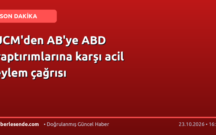 UCM'den AB'ye ABD yaptırımlarına karşı acil eylem çağrısı