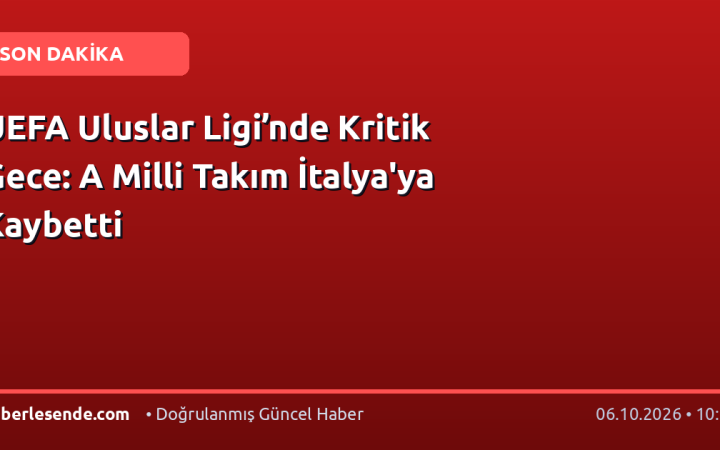 UEFA Uluslar Ligi’nde Kritik Gece: A Milli Takım İtalya'ya Kaybetti