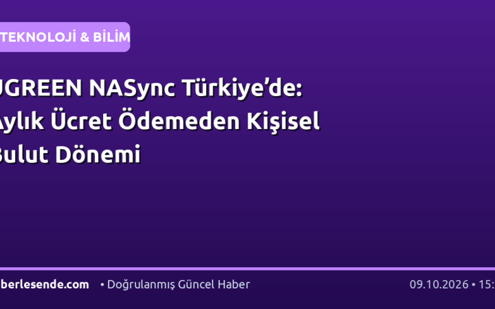UGREEN NASync Türkiye’de: Aylık Ücret Ödemeden Kişisel Bulut Dönemi