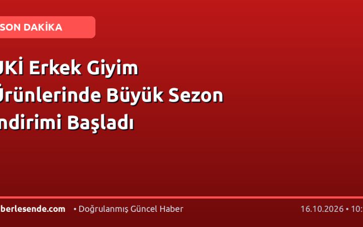 UKİ Erkek Giyim Ürünlerinde Büyük Sezon İndirimi Başladı