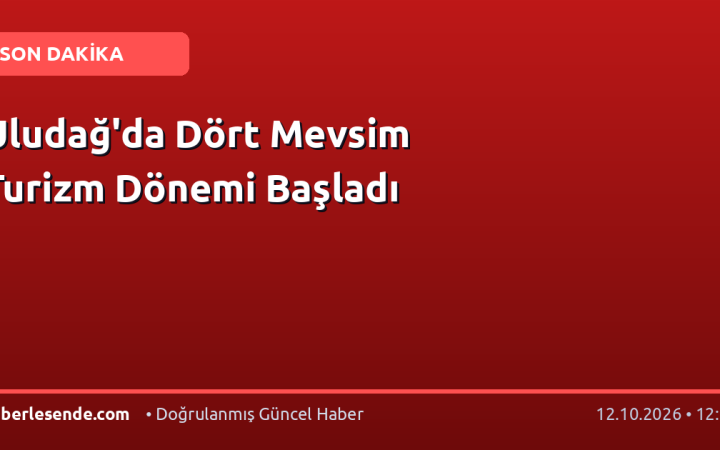 Uludağ'da Dört Mevsim Turizm Dönemi Başladı