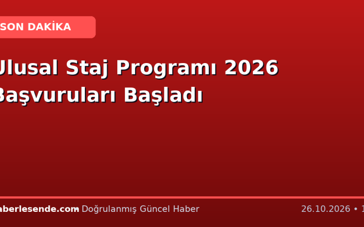 Ulusal Staj Programı 2026 Başvuruları Başladı