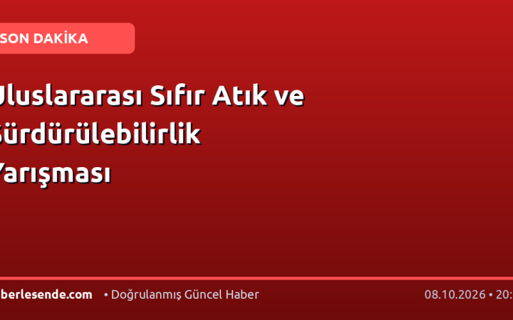 Uluslararası Sıfır Atık ve Sürdürülebilirlik Yarışması