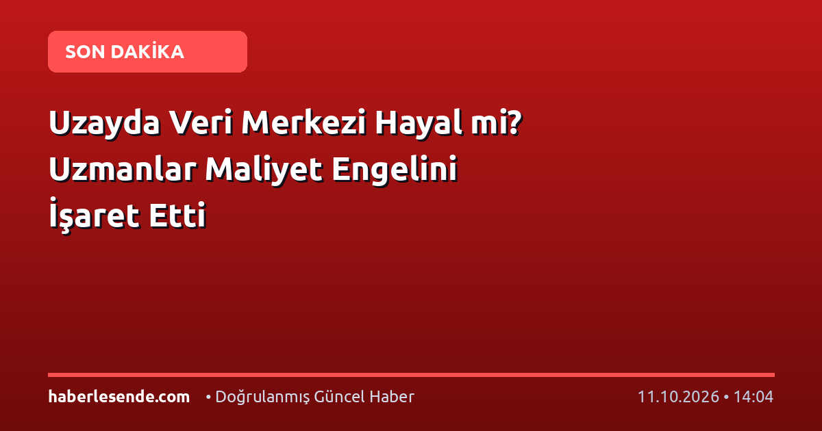 Uzayda Veri Merkezi Hayal mi? Uzmanlar Maliyet Engelini İşaret Etti