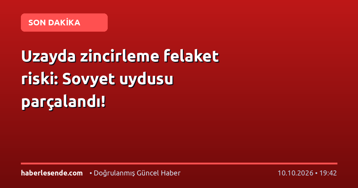 Uzayda zincirleme felaket riski: Sovyet uydusu parçalandı!