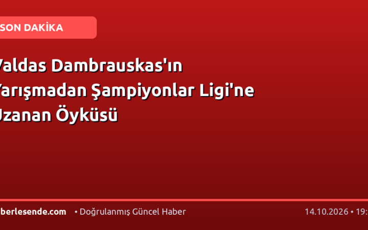 Valdas Dambrauskas'ın Yarışmadan Şampiyonlar Ligi'ne Uzanan Öyküsü