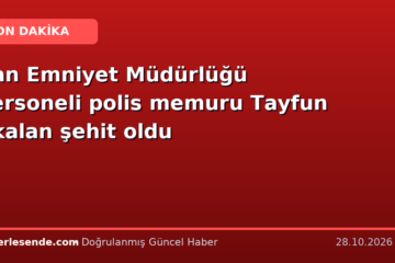 Van Emniyet Müdürlüğü personeli polis memuru Tayfun Akalan şehit oldu
