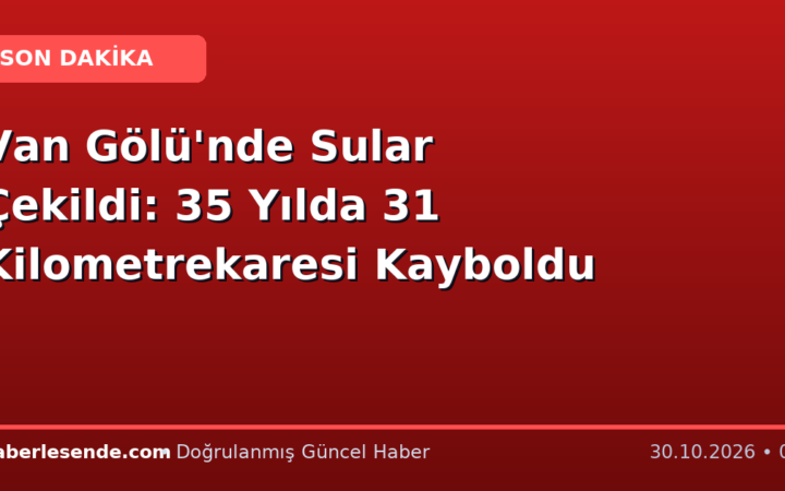 Van Gölü'nde Sular Çekildi: 35 Yılda 31 Kilometrekaresi Kayboldu