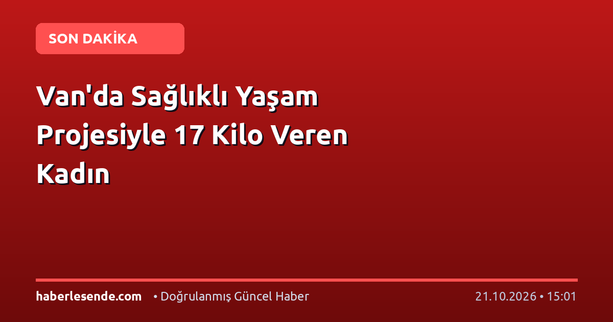 Van'da Sağlıklı Yaşam Projesiyle 17 Kilo Veren Kadın