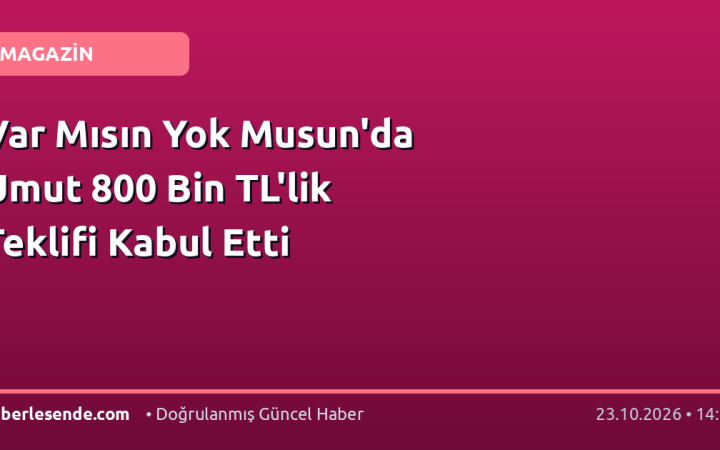 Var Mısın Yok Musun'da Umut 800 Bin TL'lik Teklifi Kabul Etti