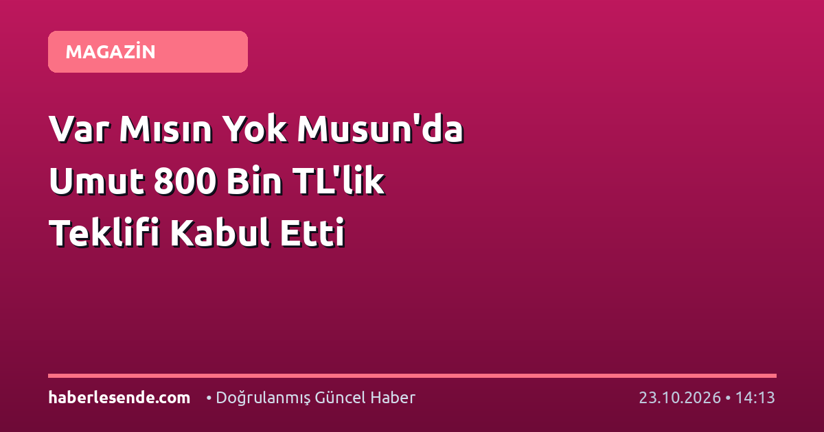 Var Mısın Yok Musun'da Umut 800 Bin TL'lik Teklifi Kabul Etti