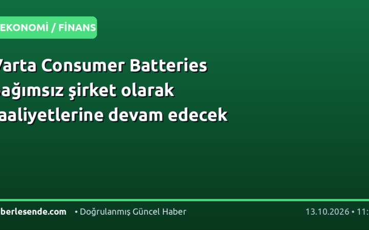 Varta Consumer Batteries bağımsız şirket olarak faaliyetlerine devam edecek