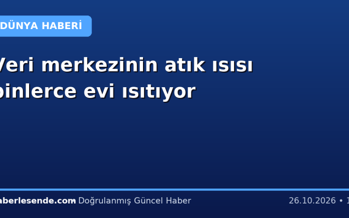 Veri merkezinin atık ısısı binlerce evi ısıtıyor