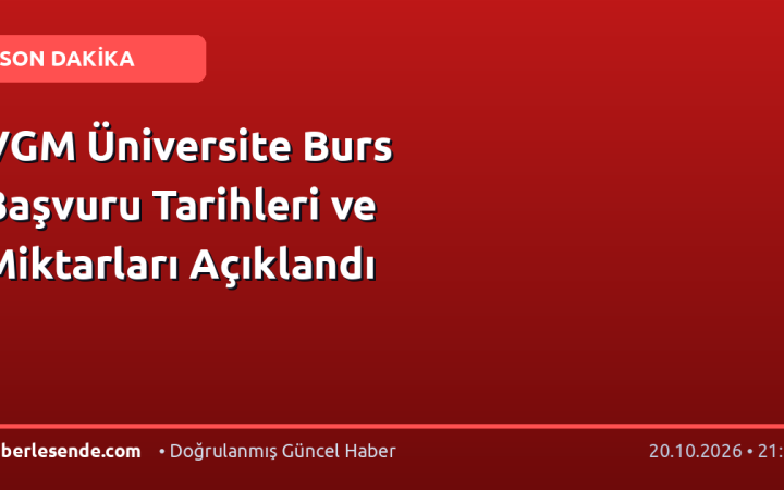 VGM Üniversite Burs Başvuru Tarihleri ve Miktarları Açıklandı
