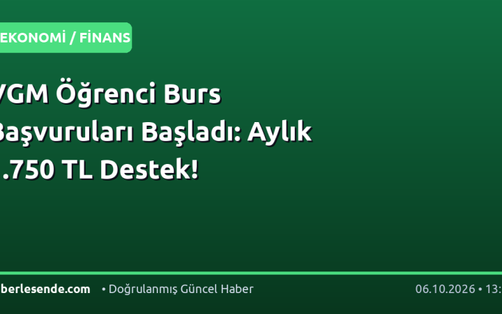 VGM Öğrenci Burs Başvuruları Başladı: Aylık 1.750 TL Destek!