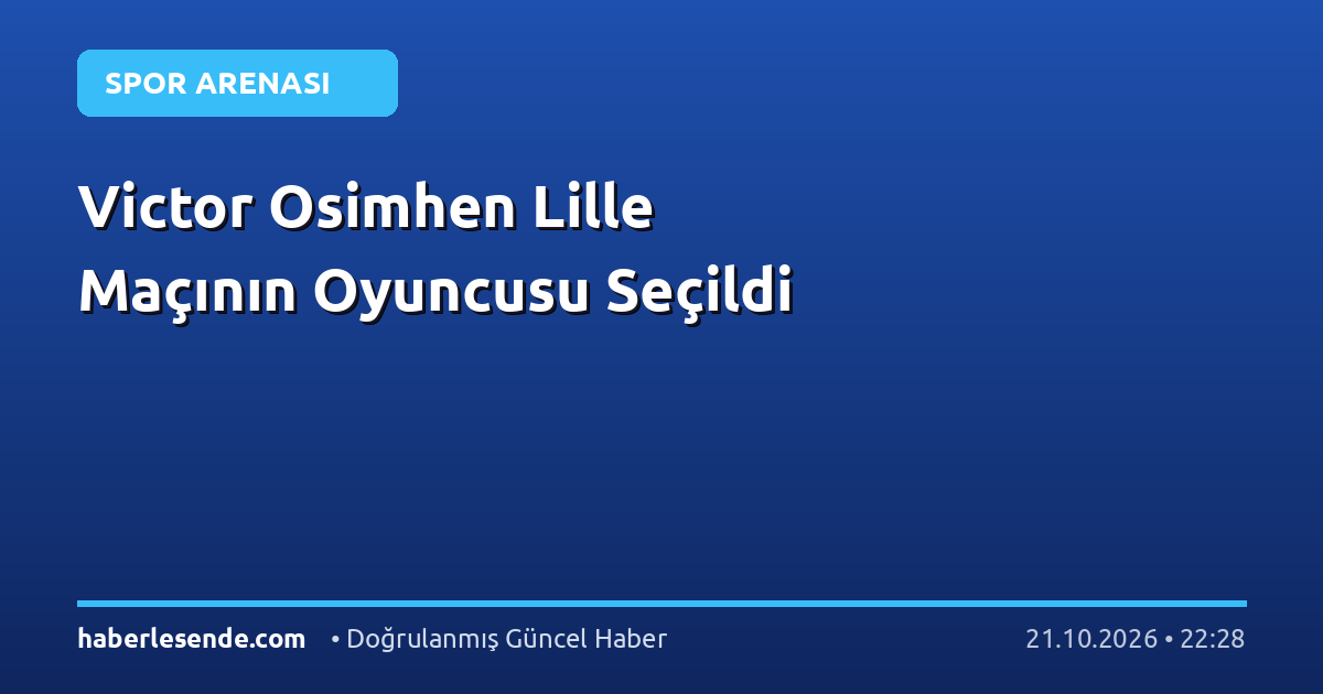 Victor Osimhen Lille Maçının Oyuncusu Seçildi