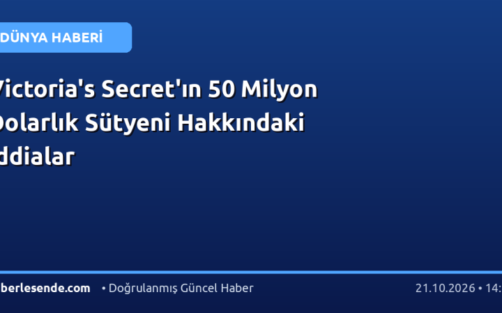 Victoria's Secret'ın 50 Milyon Dolarlık Sütyeni Hakkındaki İddialar