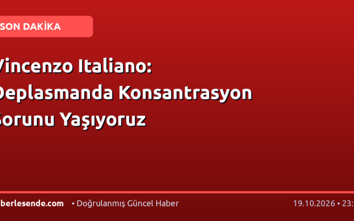 Vincenzo Italiano: Deplasmanda Konsantrasyon Sorunu Yaşıyoruz