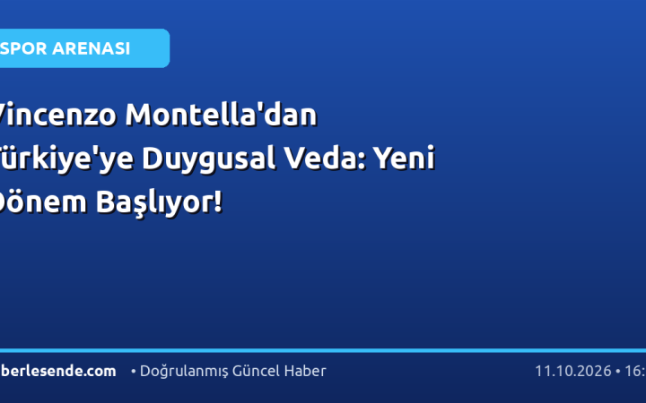 Vincenzo Montella'dan Türkiye'ye Duygusal Veda: Yeni Dönem Başlıyor!