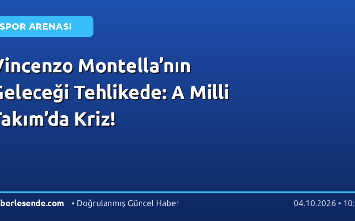 Vincenzo Montella’nın Geleceği Tehlikede: A Milli Takım’da Kriz!