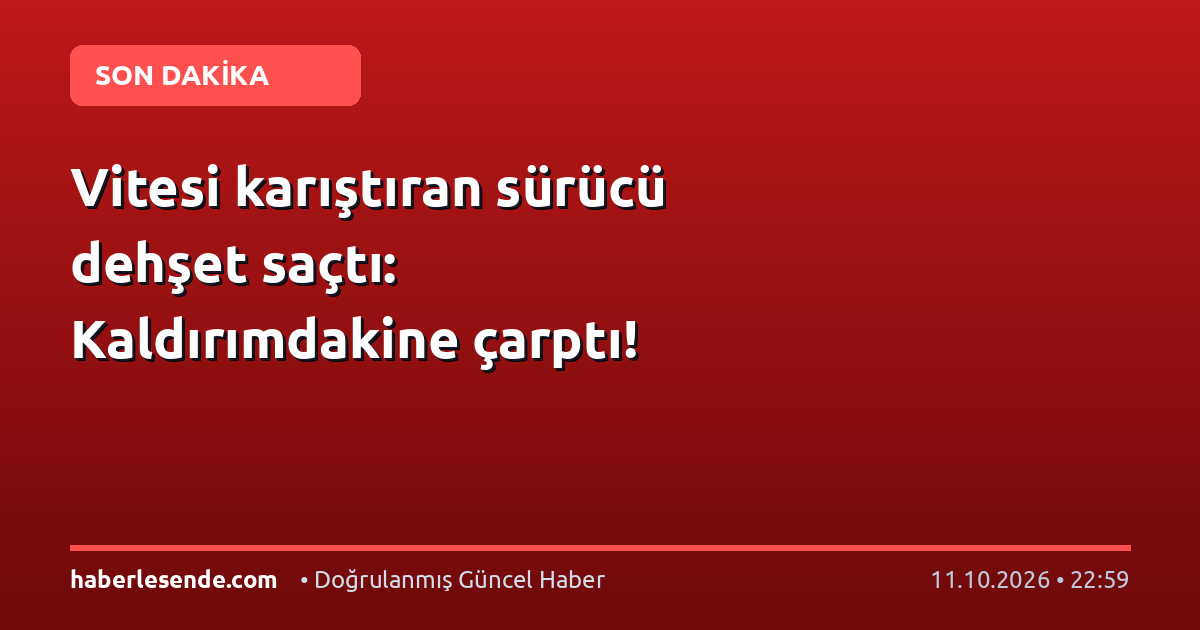 Vitesi karıştıran sürücü dehşet saçtı: Kaldırımdakine çarptı!