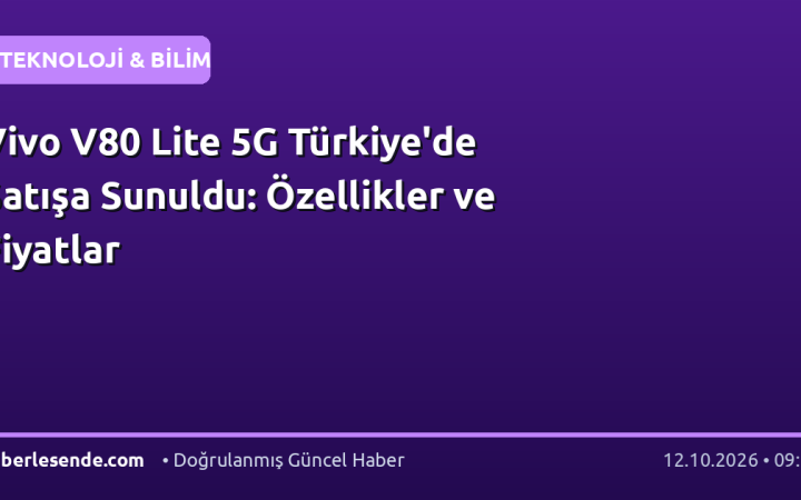 Vivo V80 Lite 5G Türkiye'de Satışa Sunuldu: Özellikler ve Fiyatlar