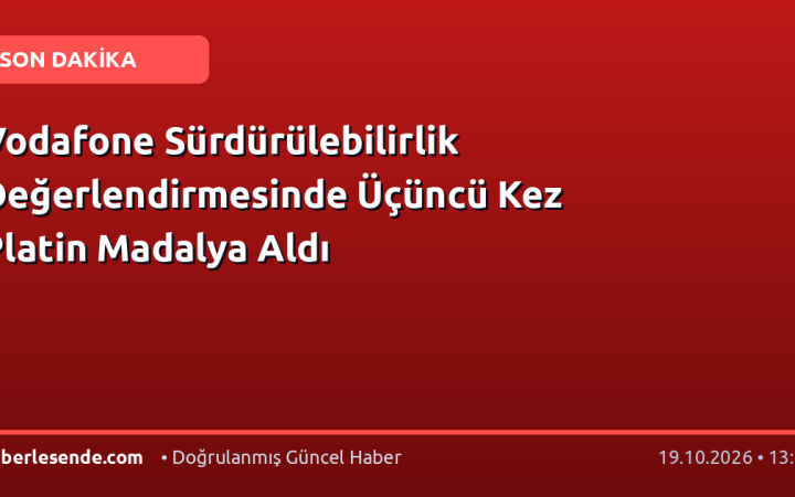 Vodafone Sürdürülebilirlik Değerlendirmesinde Üçüncü Kez Platin Madalya Aldı
