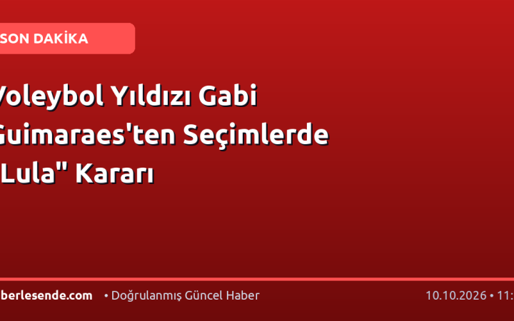 Voleybol Yıldızı Gabi Guimaraes'ten Seçimlerde "Lula" Kararı