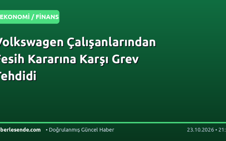Volkswagen Çalışanlarından Fesih Kararına Karşı Grev Tehdidi