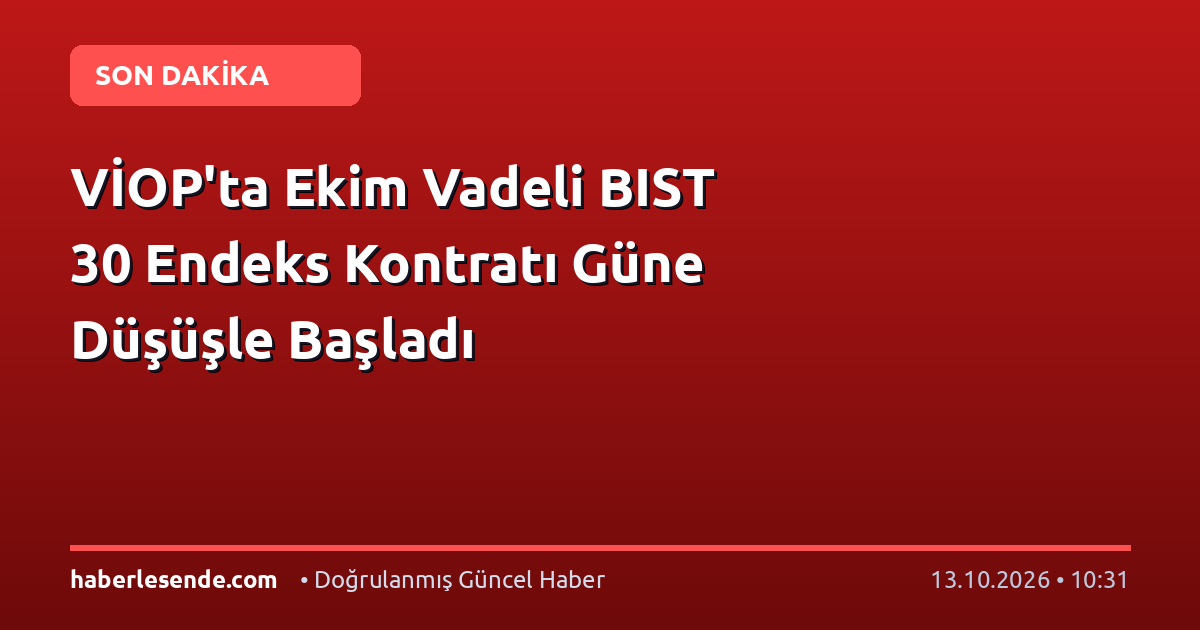 VİOP'ta Ekim Vadeli BIST 30 Endeks Kontratı Güne Düşüşle Başladı