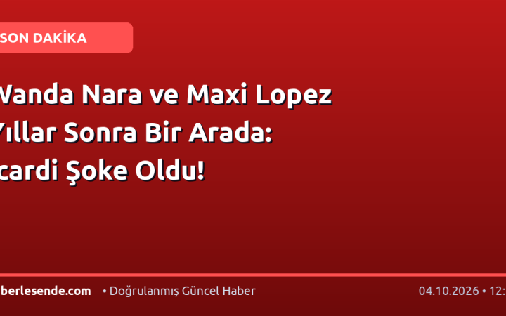Wanda Nara ve Maxi Lopez Yıllar Sonra Bir Arada: Icardi Şoke Oldu!